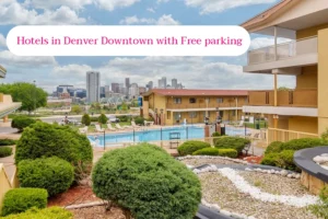 Best 8 Cheap Hotels in Downtown Denver with Free parking